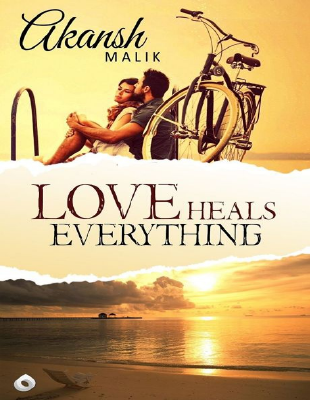 Love Heals Everything - Akansh Malik.pdf